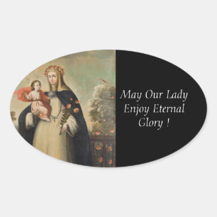 May Our Lady Enjoy Eternal Glory ! Oval Sticker