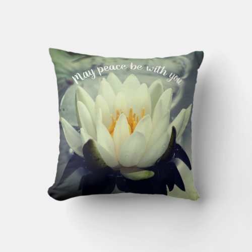 May Peace Be With You Lotus Inspirational  Throw Pillow