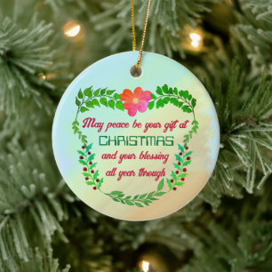 MAY PEACE BE YOUR GIFT AT CHRISTMAS CERAMIC ORNAMENT