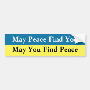 May Peace Find You  Bumper Sticker