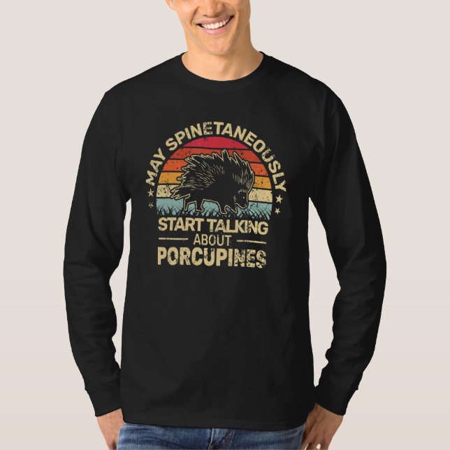 May Spinetaneously talk Porcupines men retro   Por T-Shirt (Front)