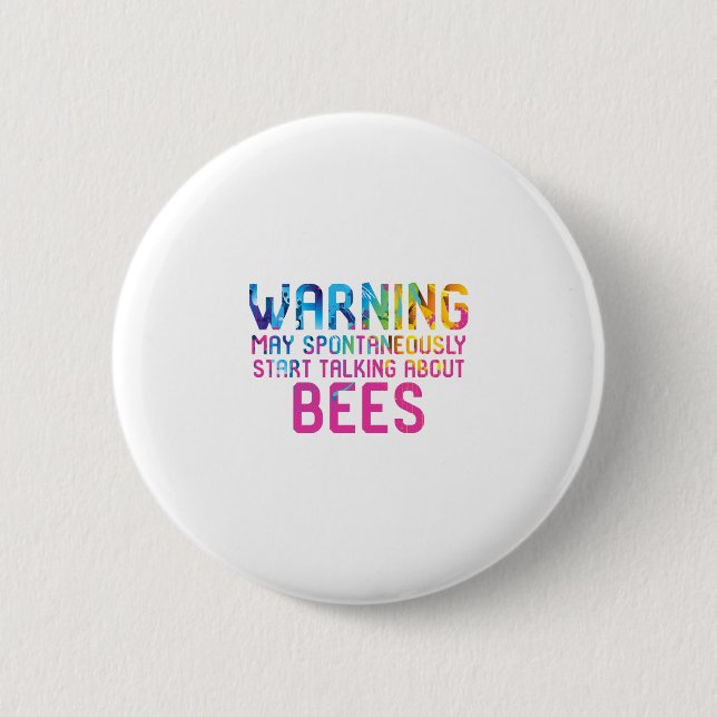 May Spontaneously Start Talking About Bees Button (Front)