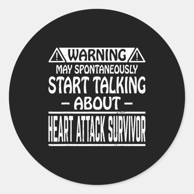 May Spontaneously Start Talking About Heart Attack Classic Round Sticker (Front)
