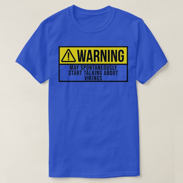 May Spontaneously Start Talking About Vikings 2 T-Shirt (Design Front)