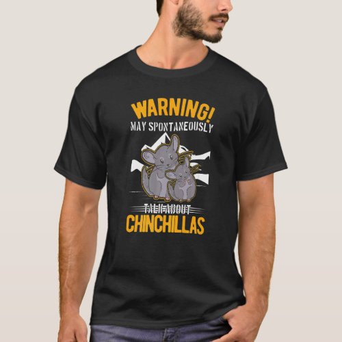 May Spontaneously Talk About Chinchillas T_Shirt