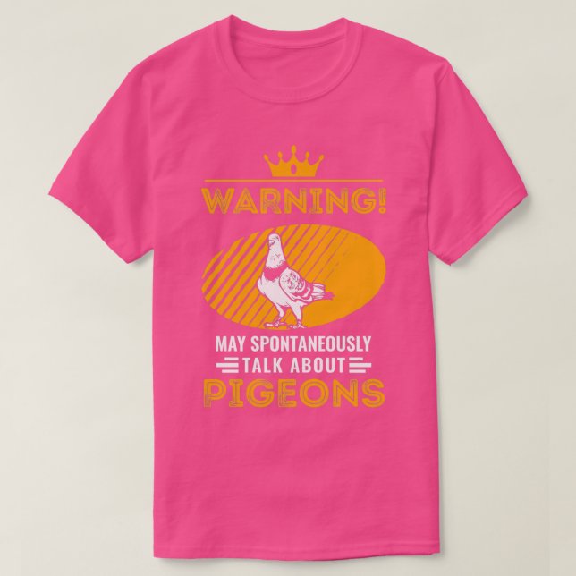 May Spontaneously Talk About Pigeons Taube 1 T-Shirt (Design Front)