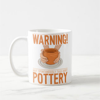 May Spontaneously Talk About Pottery Wheel Hobby P Coffee Mug