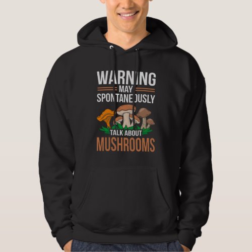 May Spontaneously Talk Mushrooms Day Fun Pun Hoodie