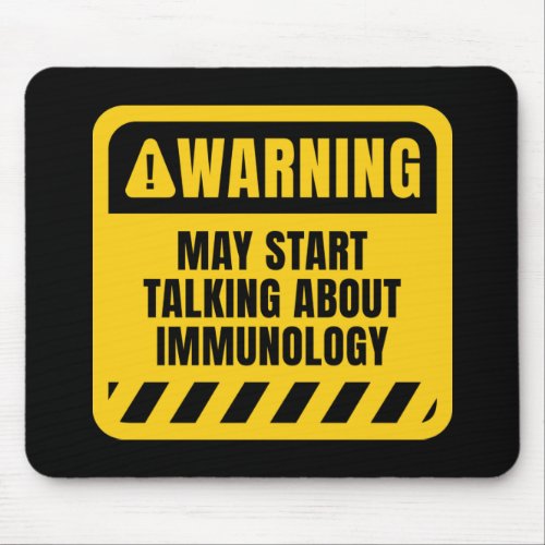 May start talking about Immunology Mouse Pad