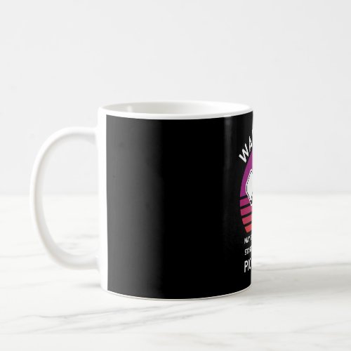 May Start Talking About Pickleball Coffee Mug