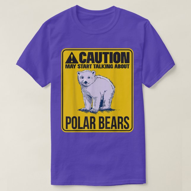 May Start Talking About Polar Bears Ice Bear Polar T-Shirt (Design Front)