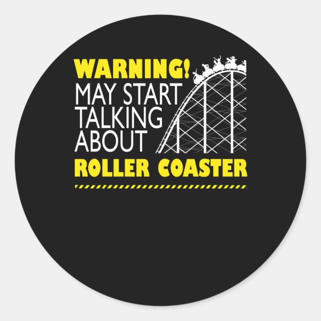 May Start Talking About Roller Coasters Classic Round Sticker (Front)
