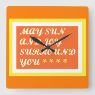 May Sun and Joy be your uplifting care design Square Wall Clock