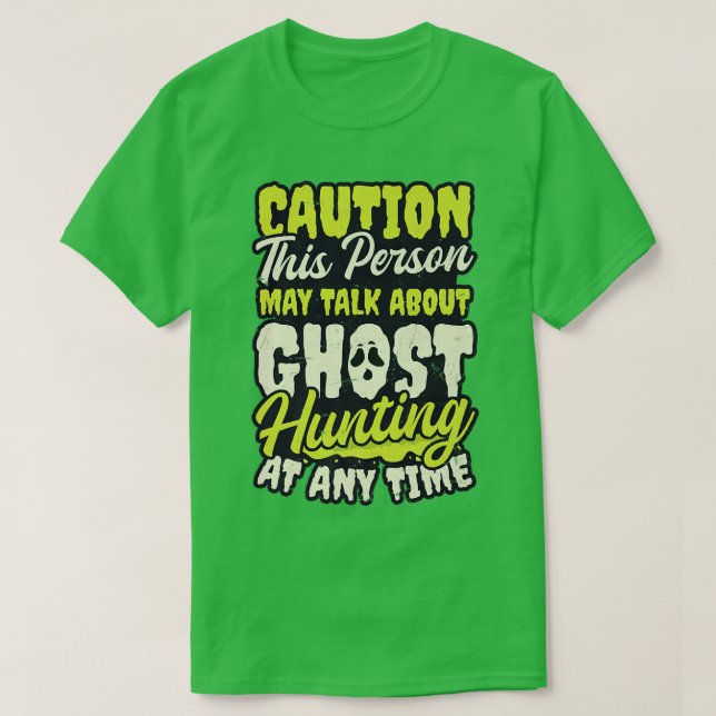 May Talk About Design Ghost Hunting  T-Shirt (Design Front)