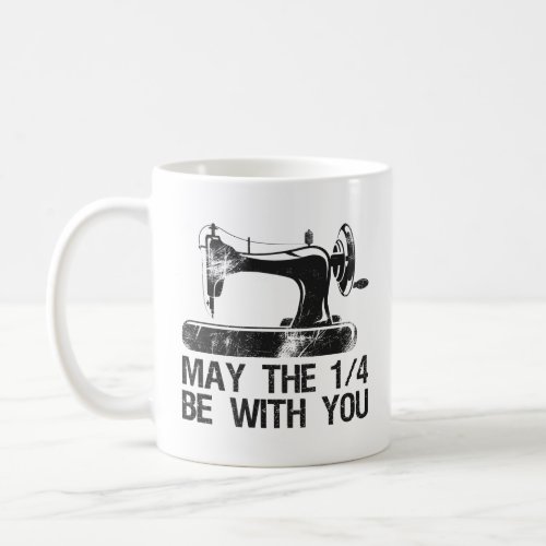 May the 1 4 Be With You Funny Sewing Machine Lover Coffee Mug