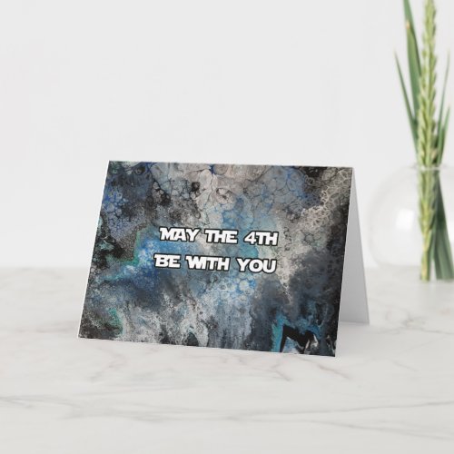 May the 4th be with you card
