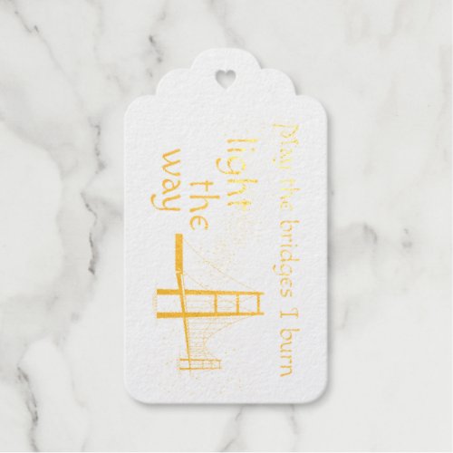 May the Bridges I Burn Light the Way Foil Gift Tags