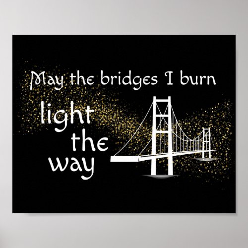 May the Bridges I Burn Light the Way Poster