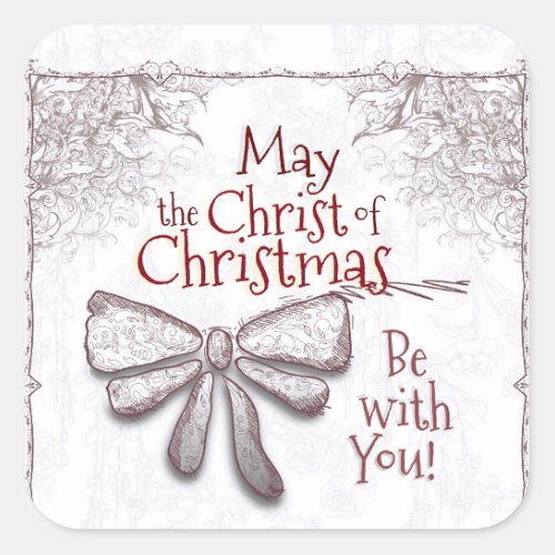 May the Christ of Christmas Be With You Artistic Square Sticker