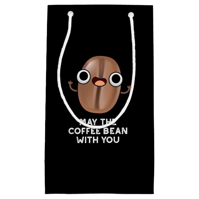 May The Coffee Bean With You Drink Pun Dark BG Small Gift Bag (Front)