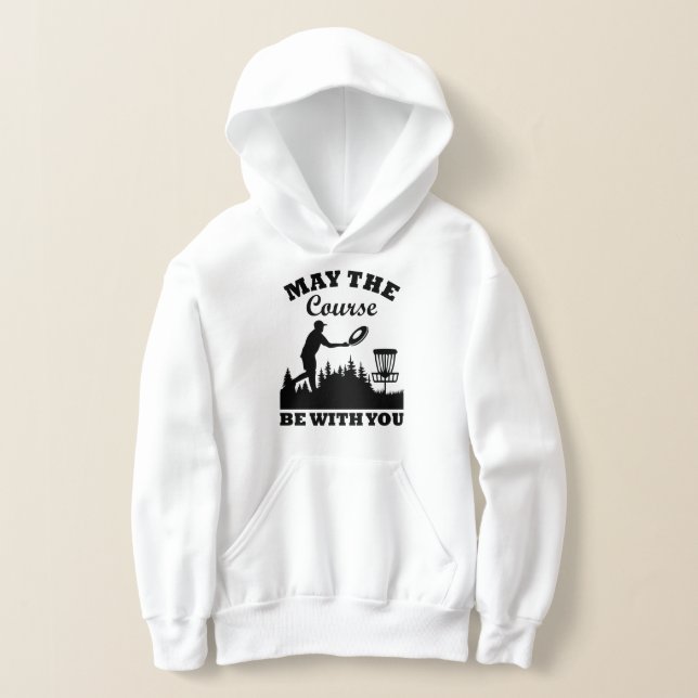 May the Course Be With You Disc Golf Funny Hoodie (Laydown)