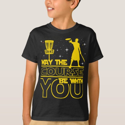 May The Course Be With You _ Disc Golf Player Disc T_Shirt