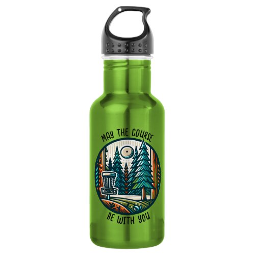 May the Course Be with You Disc Golf  Stainless Steel Water Bottle