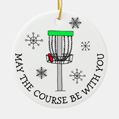 May the Course be with You Disk Golf  Ceramic Ornament