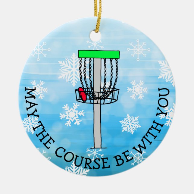 May the Course be with You, Disk Golf  Ceramic Ornament (Front)