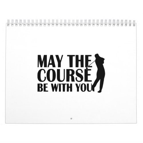 May the Course be with You Funny Golf Calendar