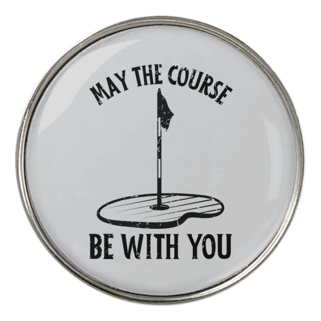 May the Course Be With You Funny Golf Gifts Golf Ball Marker (Front)