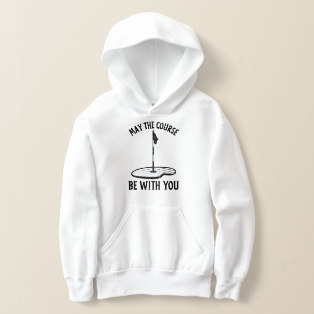 May the Course Be With You Funny Golf Gifts Hoodie (Laydown)