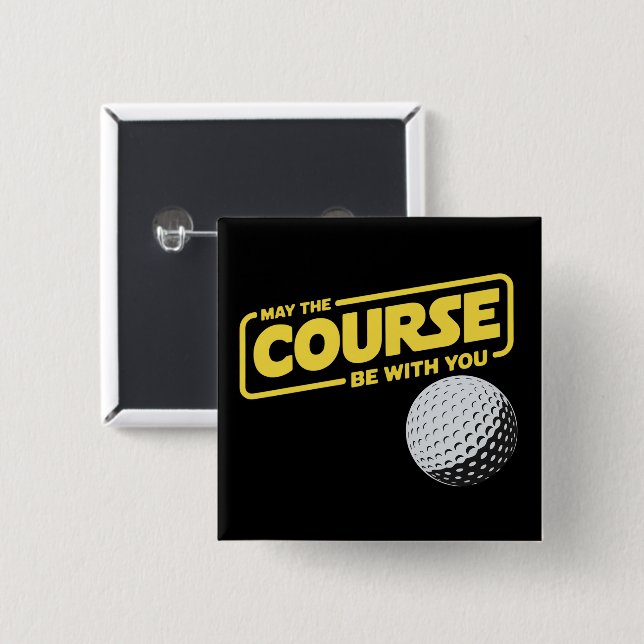 May The Course Be With You Funny Golf Golfing Button (Front & Back)