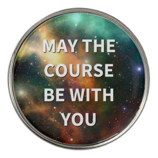 May the Course Be With You Golf Ball Marker