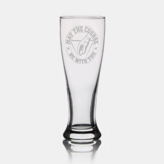 May The Course Be With You Golf Pilsner Glass