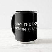 MAY THE DOGMA BE WITHIN YOU...ALWAYS MUG (Front Left)