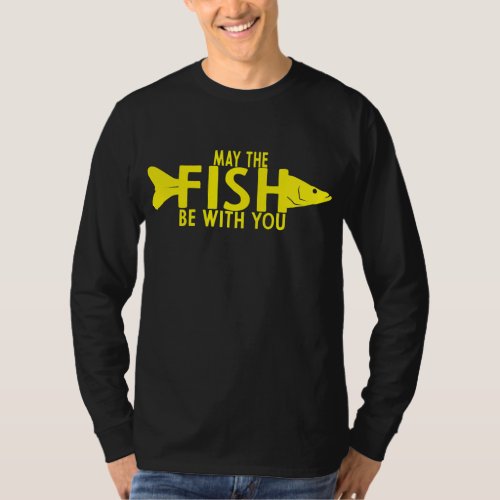 May The FISH Be With You  T_Shirt