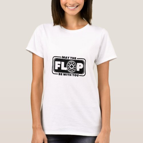 May the Flop Be With You _ poker and cinema T_Shirt