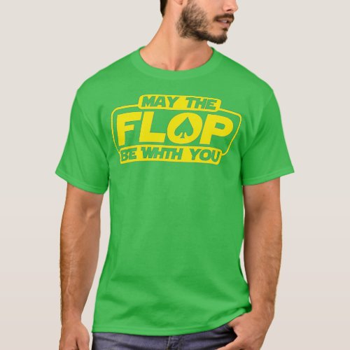 may the flop poker player texas hold em casino pok T_Shirt