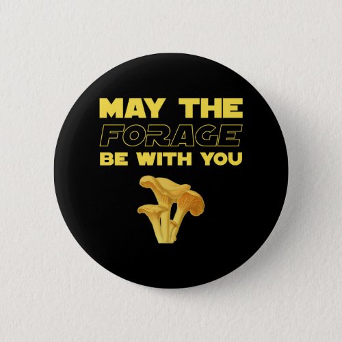 May The Forage Be With You Button