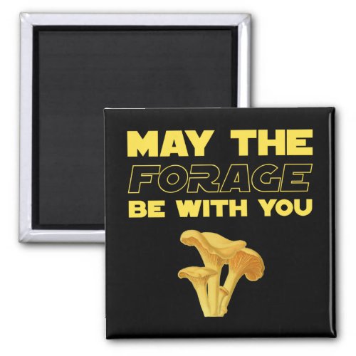 May The Forage Be With You Magnet