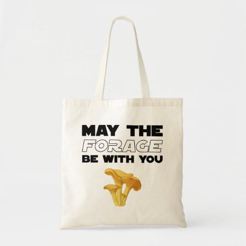 May The Forage Be With You Tote Bag