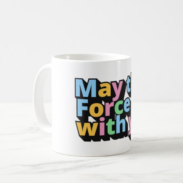 May the Force Be with You  Coffee Mug (Front Left)