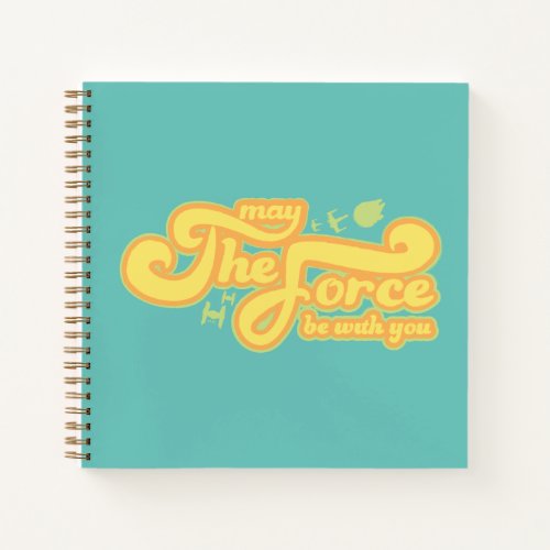 May The Force Be With You Retro Typography Notebook
