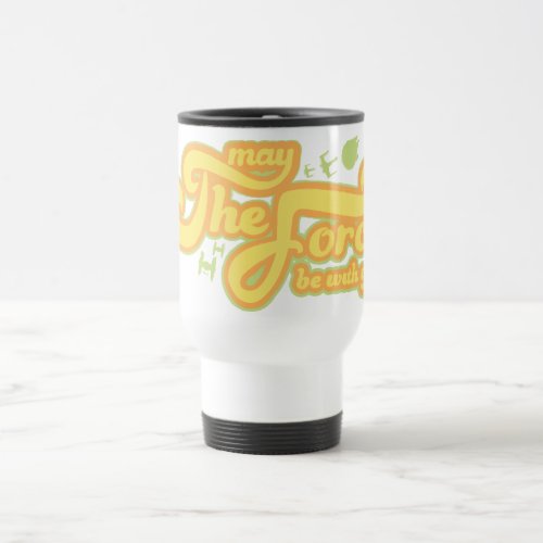 May The Force Be With You Retro Typography Travel Mug