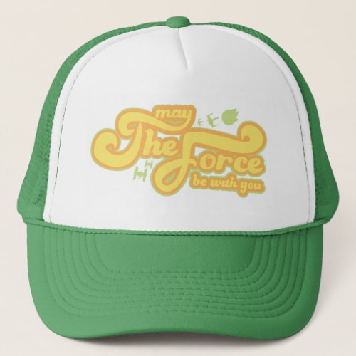 May The Force Be With You Retro Typography Trucker Hat