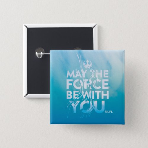 May The Force Be With You Watercolor Button