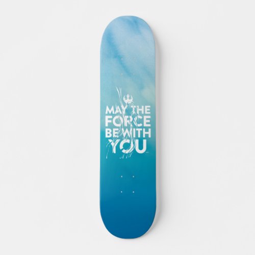 May The Force Be With You Watercolor Skateboard