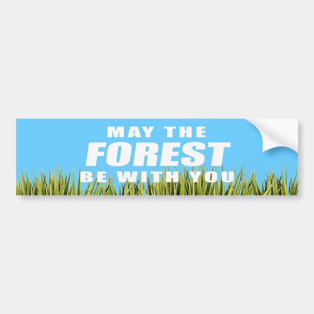 May the Forest be with you Bumper Sticker (Front)