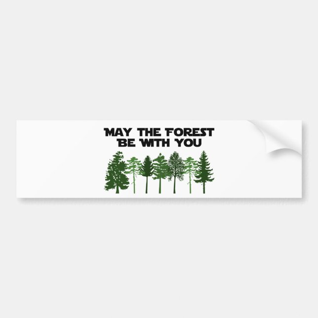 May The Forest Be WIth You Bumper Sticker (Front)